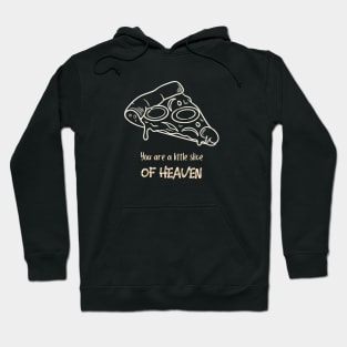 You are a little slice of heaven Hoodie